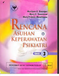 Rencana Asuhan keperawatan Psikiatri = Psychiatric Care Plans, Guidelines for Indualizing Care