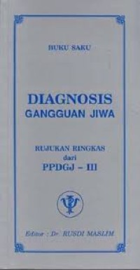 Buku Saku Diagnosis Gangguan Jiwa Rujukan Ringkas dari PPDGJ-III