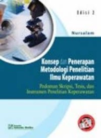 Konsep dan penerapan metodologi penelitian ilmu keperawatan pedoman skiripsi, tesis dan instrumen penelitian keperawatan