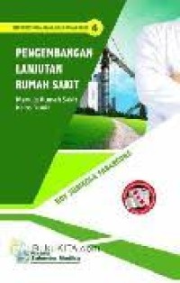 Pengembangan lanjutan Rumah Sakit menuju Rumah Sakit Kelas Dunia