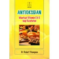 Antioksidan, Manfaat Vitamin C dan E bagi Kesehatan