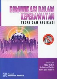 Komunikasi Dalam Keperawatan, teori dan Aplikasi