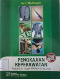 Pengkajian Keperawatan, Aplikasi pada praktik klinik