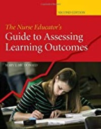 The Nurse Educator's Guide to Assessing Learning Outcomes