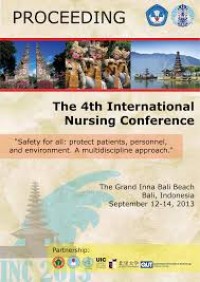 Safety for all, Protect Patients, Personnel, and Environment, a Multidiscipline Approach [Proceeding the 4th International Nursing Conference, The Grand Inna Bali Beach, September 12-14, 2013]