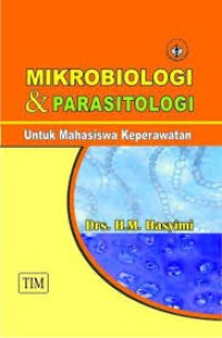 Mikrobiologi dan Parasitogi, untuk Mahasiswa Keperawatan