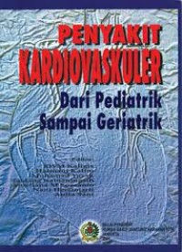 Penyakit Kardiovaskuler, dari Pediatrik sampai Geriatrik