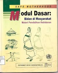 Safe Motherhood, Modul Dasar, Bidan di Masyarakat, Materi Pendidikan Kebidanan