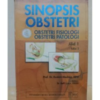 Sinopsis Obstetri, Obstetri Fisiologi, Obstetri Patologi, Jilid 1