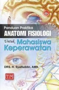 Panduan Praktika Anatomi Fisiologi untuk Mahasiswa Keperawatan
