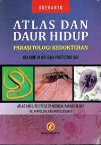Atlas dan Daur Hidup Parasitologi Kedokteran, Helmintologi dan Protozoologi