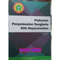 Pedoman Penyelesaian Sengketa Etik Keperawatan