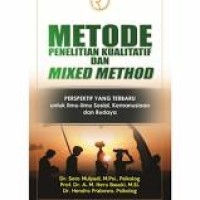 Metode Penelitian Kualitatif dan Mixed Method, Perspektif yang Terbaru untuk Ilmu-ilmu Sosial, Kemanusiaan dan Budaya