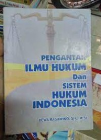 Pengantar Ilmu Hukum dan Sistem Hukum Indonesia