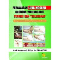 Perawatan Luka Modern (Modern Woundcare) Terkini dan Terlengkap, sebagai Bentuk Tindakan Keperawatan Mandiri