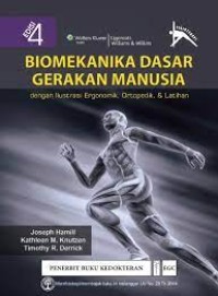 Biomekanika Dasar Gerakan Manusia, dengan Ilustrasi Ergonomik, Ortopedik, dan Latihan