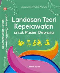 Landasan Teori Keperawatan untuk Pasien Dewasa