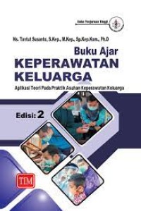 Buku Ajar Keperawatan Keluarga, Aplikasi Teori pada Praktik Asuhan Keperawatan Keluarga
