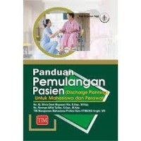 Panduan Pemulangan Pasien, Discharge Planning, untuk Mahasiswa dan Perawat