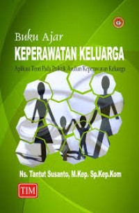 Buku ajar keperawatan keluarga, Aplikasi Teori pada Praktik Asuhan Keperawatan Keluarga