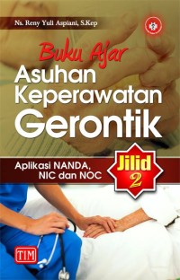Buku Ajar Asuhan Keperawatan Gerontik, Aplikasi nanda, NIC dan NOC, Jilid 2