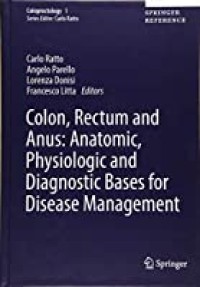 Colon, Rectum and Anus, Anatomic, Physiologic and Diagnostic Bases for Disease Management