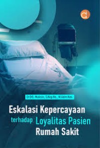 Eskalasi Kepercayaan terhadap Loyalitas Pasien Rumah Sakit