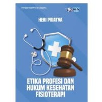 Etika Profesi dan Hukum Kesehatan Fisioterapi