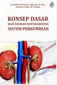 Konsep Dasar dan Asuhan Keperawatan Sistem Perkemihan