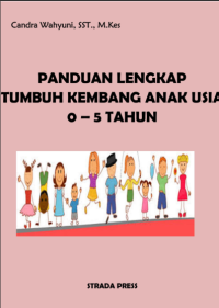 Panduan Lengkap Tumbuh Kembang Anak Usia 0-5 Tahun