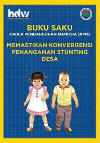 Memastikan Konvergensi Penanganan Stunting Desa, Buku Saku Kader Pembangunan Manusia
