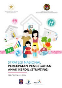 Strategi Nasional Percepatan Pencegahan Anak Kerdil, Stunting, Periode 2018-2024