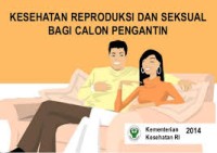 Kesehatan Reproduksi dan Seksual bagi Calon Pengantin