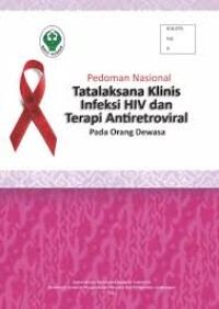 Pedoman Nasional Tatalaksana Klinis Infeksi HIV dan Terapi Antiretroviral pada orang Dewasa dan Remaja