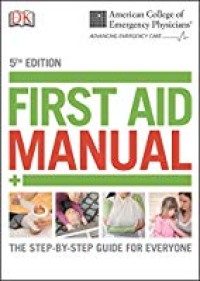 First Aid Manual, The Step-by-Step Guide for Everyone