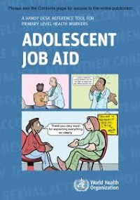 Adolescent job aid, a handy desk reference tool for primary level health workers
