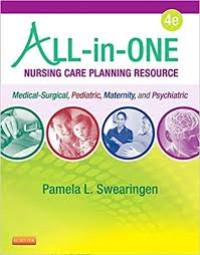 All-in-one nursing care planning resource, medical-surgical, pediatric, maternity, psychiatric nursing care plans