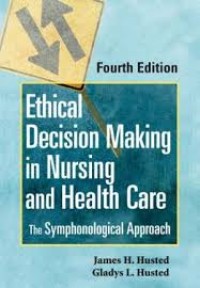 Ethical decision making in nursing and health care, the symphonological approach