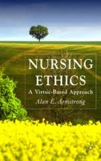 Nursing ethics, a virtue-based approach