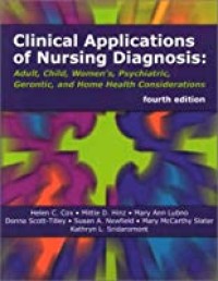 Clinical Applications of Nursing Diagnosis, Adult, Child, Women's Psychiatric, Gerontic and Home Health Considerations