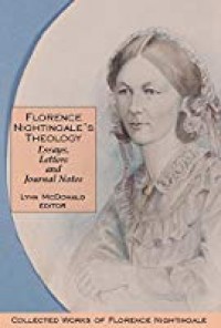 Florence Nightingale’s Theology, Essays, Letters and Journal Notes