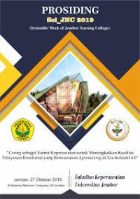 Caring sebagai Esensi Keperawatan untuk Meningkatkan Kualitas Pelayanan Kesehatan yang Berwawasan Agronursing di Era Industri 4.0 [Prosiding Scientific Week of Jember Nursing College, Fakultas Keperawatan Universitas Jember, 26-27 Oktober 2019]
